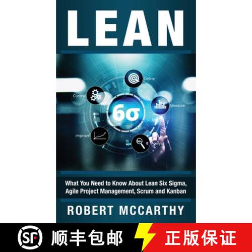 【3-4周达】精装 Lean: What You Need to Know About Lean Six Sigma, Agile Project Management, Scrum and... [9781952559228]