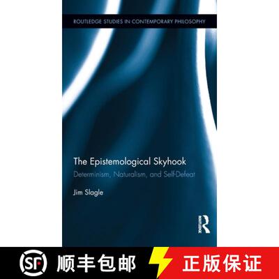 【3-4周达】The Epistemological Skyhook: Determinism, Naturalism, and Self-Defeat [9781138651425]