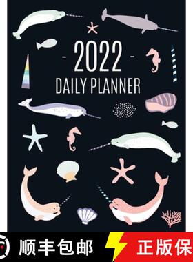 【3-4周达】Narwhal Daily Planner 2022: Beautiful Ocean Fish Year Scheduler | 12 Months: January-Decem... [9781970177688]