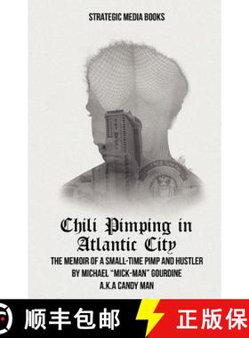 预订 Chili Pimping in Atlantic City: The Memoir of a Small-Time Pimp [9780984233342]