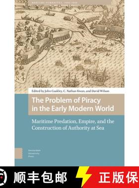 【3-4周达】The Problem of Piracy in the Early Modern World: Maritime Predation, Empire, and the Const... [9789463720960]