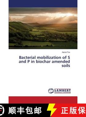 预订 Bacterial mobilization of S and P in biochar amended soils [9783659484308]