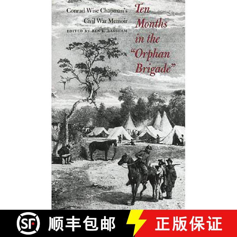 预订 Ten Months in the orphan Brigade: Conrad Wise Chapman's Civil War Memoir [9780873386388]