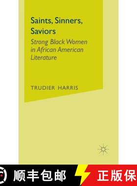 【3-4周达】Saints, Sinners, Saviors: Strong Black Women in African American Literature [9780312293000]