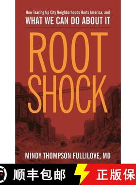 【3-4周达】Root Shock: How Tearing Up City Neighborhoods Hurts America, and What We Can Do about It [9781613320402]