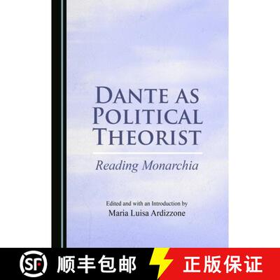 现货 精装 Dante as Political Theorist : Reading Monarchia [9781527516519]