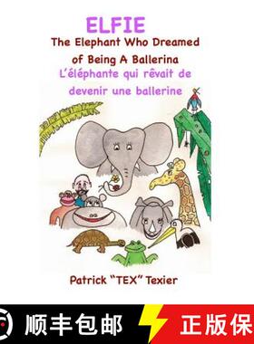 【3-4周达】Elfie: The Elephant Who Dreamed of Being a Ballerina [9781943741038]