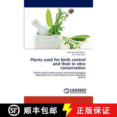 预订 Plants used for birth control and their in vitro conservation [9783848419036]
