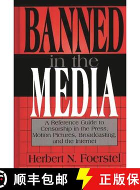 【3-4周达】Banned in the Media: A Reference Guide to Censorship in the Press, Motion Pictures, Broadc... [9780313302459]