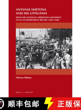 预订 Antanas Smetona and His Lithuania: From the National Liberation Movement to an Authoritarian Reg... [9789004302037]