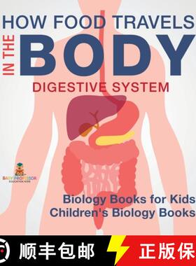 【3-4周达】How Food Travels In The Body - Digestive System - Biology Books for Kids | Children's Biol... [9798869413734]