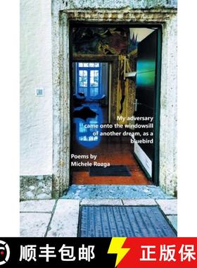 【3-4周达】My adversary came onto the windowsill of another dream, as a bluebird [9781646622504]