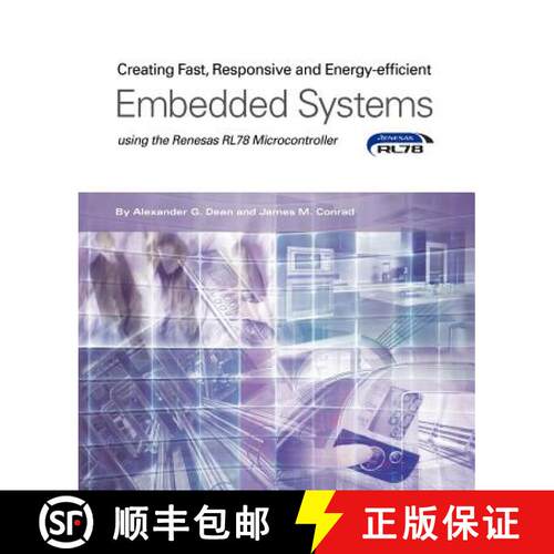 【3-4周达】Creating Fast, Responsive and Energy-Efficient Embedded Systems using the Renesas RL78 Mic... [9781935772989]