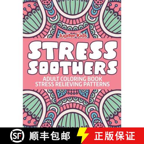 【3-4周达】Stress Soothers: Adult Coloring Book Stress Relieving Patterns [9781682601815]