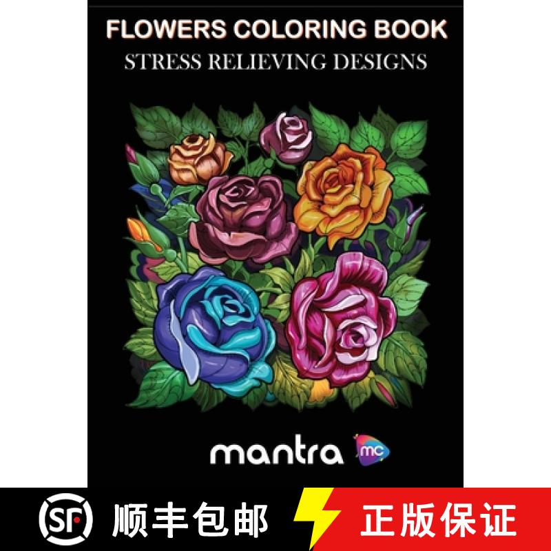 【3-4周达】Flowers Coloring Book: Coloring Book for Adults: Beautiful Designs for Stress Relief, Crea... [9781950888863]