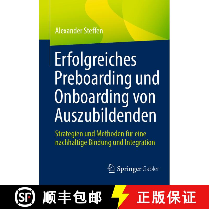 【3-4周达】Erfolgreiches Preboarding und Onboarding von Auszubildenden: Strategien und Methoden für ... [9783658455910] - 实物图