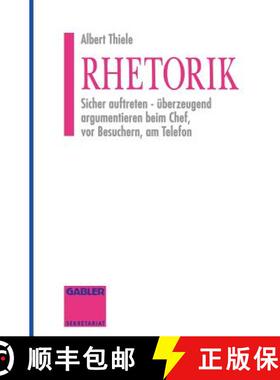 【3-4周达】Rhetorik: Sicher Auftreten - Überzeugend Argumentieren Beim Chef, VOR Besuchern, Am Telefon [9783409291484]