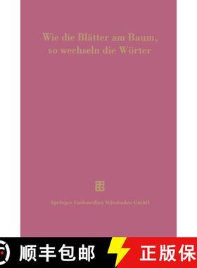 【3-4周达】Wie die Blätter am Baum, so wechseln die Wörter : 100 Jahre Thesaurus linguae Latinae [9783663124481]