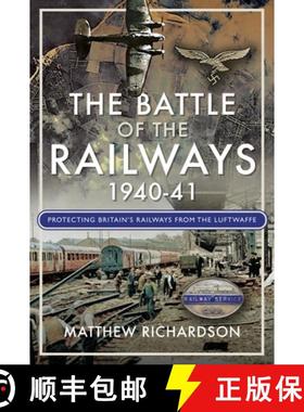 【3-4周达】The Battle of the Railways, 1940-41: How Britain's Rail Staff Defied the Luftwaffe [9781036107444]