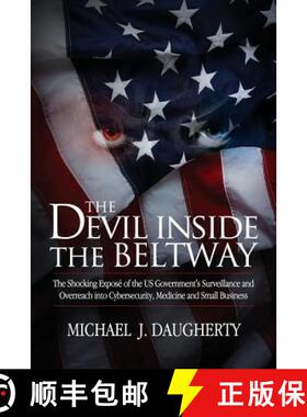 【3-4周达】The Devil Inside the Beltway: The Shocking Expose of the US Government's Surveillance and ... [9780985742225]