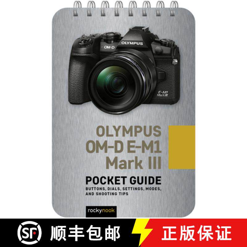 【3-4周达】Olympus Om-D E-M1 Mark III: Pocket Guide: Buttons, Dials, Settings, Modes, and Shooting Tips [9781681987576]
