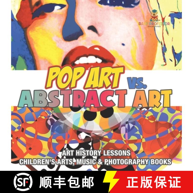 【2-3周达】Pop Art vs. Abstract Art - Art History Lessons | Children's Arts, Music & Photography Books [9798869437914]