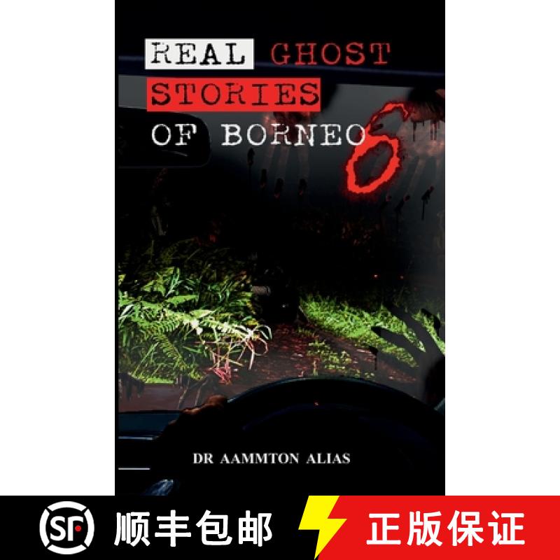 【2-3周达】Real Ghost Stories of Borneo 6: Real Accounts of Ghost Encounters [9781446789223]