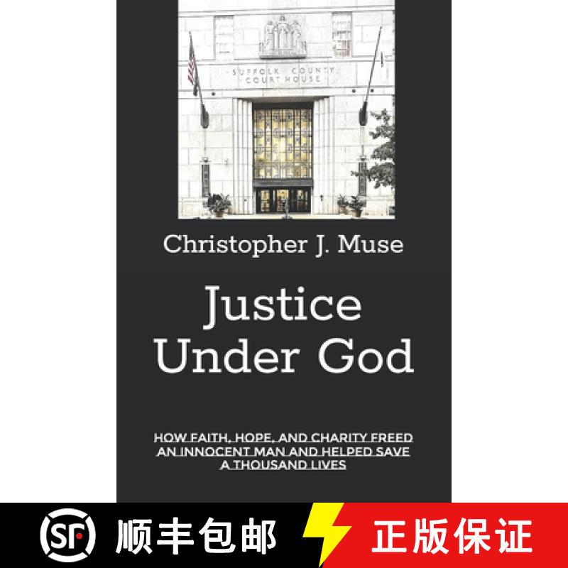 【2-3周达】Justice Under God: How Faith, Hope, and Charity Freed an Innocent Man and Helped Save a Th... [9781958659168]