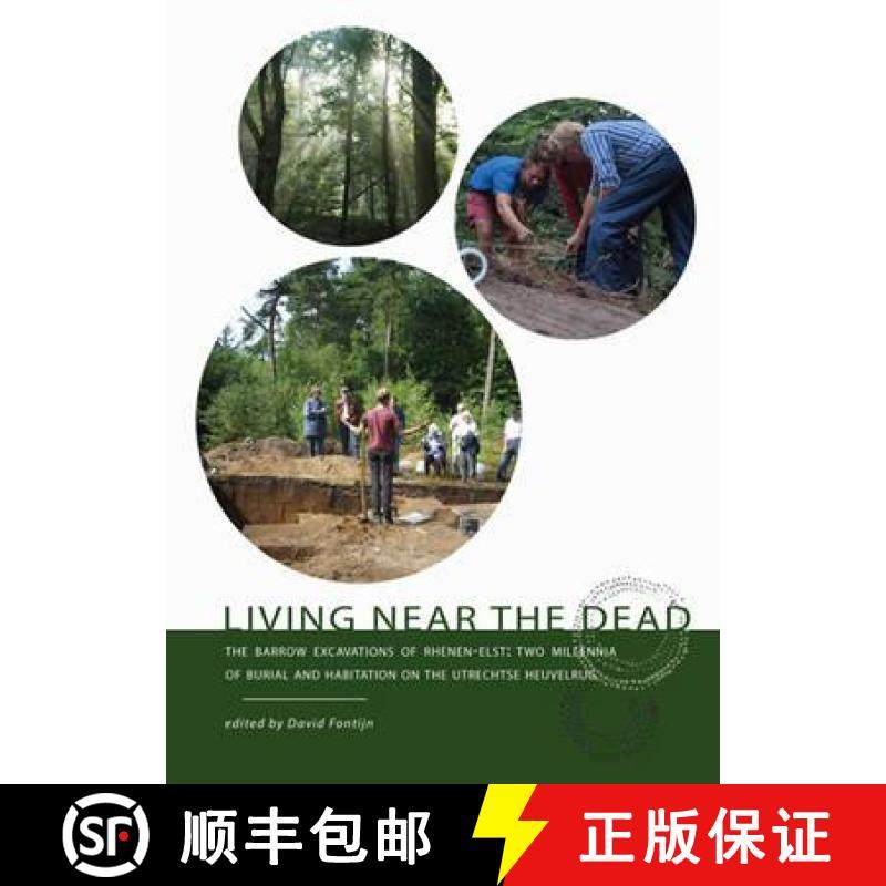 【3-4周达】Living Near the Dead: The Barrow Excavations of Rhenen-Elst: Two Millennia of Burial and H... [9789088900556]