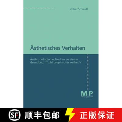 【3-4周达】Ästhetisches Verhalten: Anthropologische Studien zu einem Grundbegriff philosophischer Ä... [9783476451774]