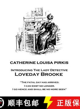 预订 Catherine Louisa Pirkis - Loveday Brooke: The fatal day has arrived. I can exist no longer. I go... [9781787374485]