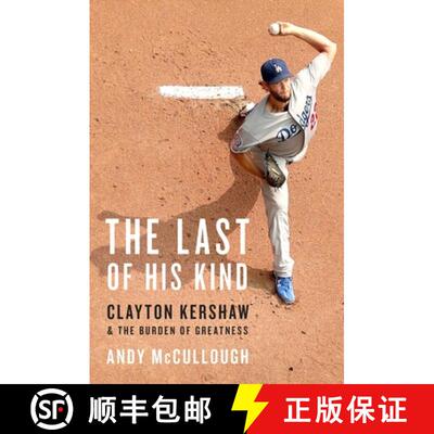 【3-4周达】精装 The Last of His Kind: Clayton Kershaw and the Burden of Greatness [9780306832598]