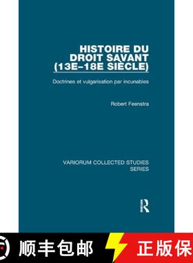 【3-4周达】Histoire Du Droit Savant (13e-18e Siècle): Doctrines Et Vulgarisation Par Incunables [9781138375734]