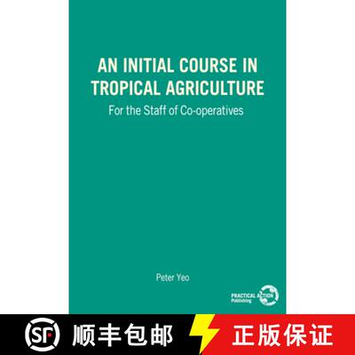 【3-4周达】An Initial Course in Tropical Agriculture for the Staff of Co-Operatives [9780903031394]
