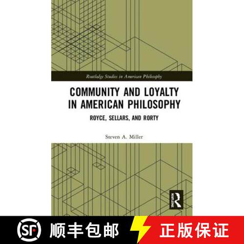 【3-4周达】精装 Community and Loyalty in American Philosophy : Royce, Sellars, and Rorty [9781138570238]