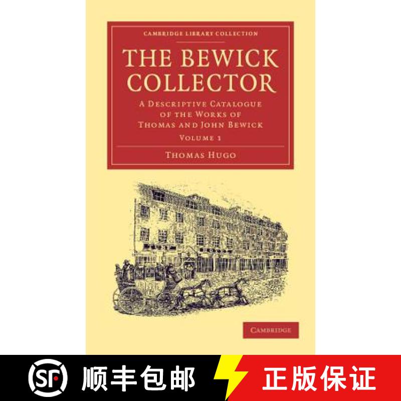 【3-4周达】The Bewick Collector: A Descriptive Catalogue of the Works of Thomas and John Bewick [9781108057233]