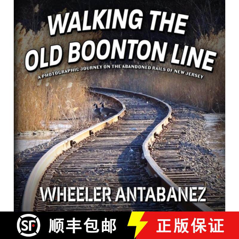 【3-4周达】Walking the Old Boonton Line: A Photographic Journey on the Abandoned Rails of New Jersey [9798218033637]