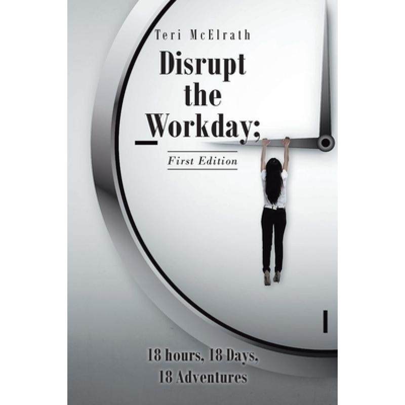 【4周达】disrupt the workday; 18 hours, 18 days, 18 adventures