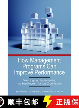 【3-4周达】How Management Programs Can Improve Organization Performance: Selecting and Implementing t... [9781623969806]