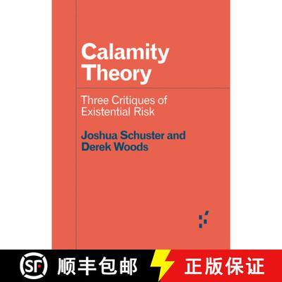 【3-4周达】Calamity Theory – Three Critiques of Existential Risk [9781517912918]