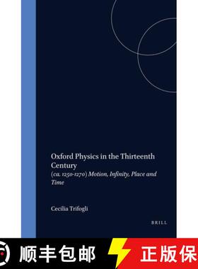 预订 Oxford Physics in the Thirteenth Century: (Ca. 1250-1270) Motion, Infinity, Place and Time [9789004116573]