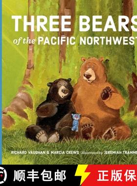 【3-4周达】Three Bears of the Pacific Northwest: A Bear Book for Kids [9781632170767]