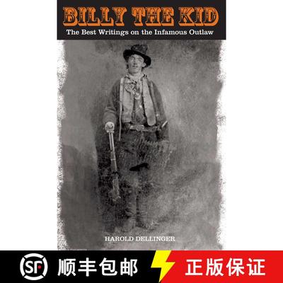 【3-4周达】Billy the Kid : The Best Writings On The Infamous Outlaw (1st Edition) (1st Edition) (1st ... [9780762748938]