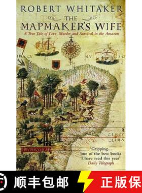 【3-4周达】The Mapmaker's Wife: A True Tale of Love, Murder and Survival in the Amazon. Robert Whitaker [9780553815399]