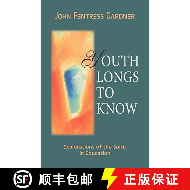 【3-4周达】Youth Longs to Know: Explorations of the Spirit in Education [9780880104456]