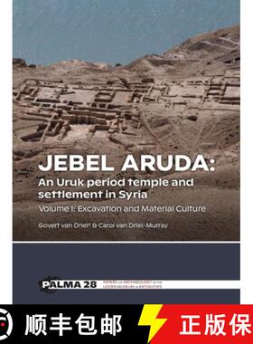 【3-4周达】Jebel Aruda: An Uruk Period Temple and Settlement in Syria: Volume I: Excavation and Mater... [9789464261714]