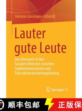 【3-4周达】Lauter gute Leute : Das Ehrenamt in den Sozialen Diensten zwischen Legitimationsnutzen und... [9783658330972]
