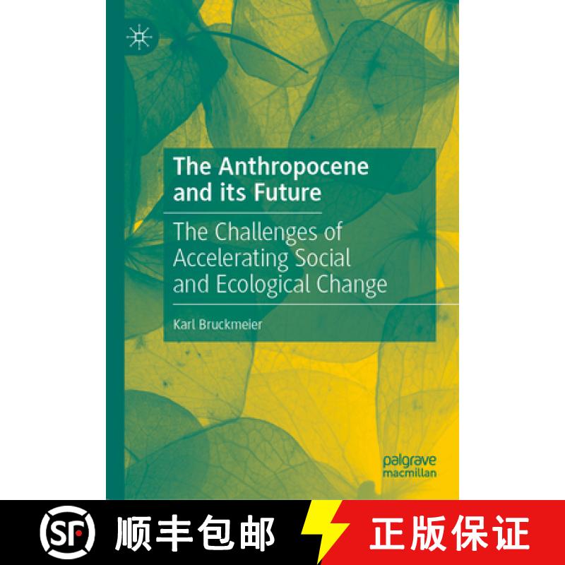 【3-4周达】The Anthropocene and its Future : The Challenges of Accelerating Social and Ecological Change [9783031566486]
