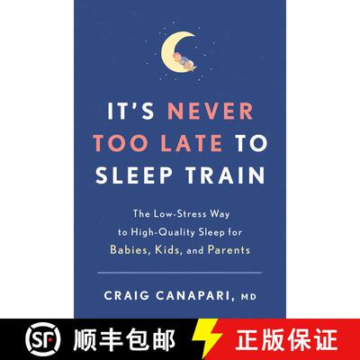 【3-4周达】It's Never Too Late to Sleep Train: The Low-Stress Way to High-Quality Sleep for Babies, K... [9781635652727]