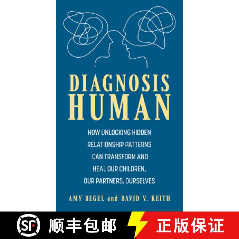 【3-4周达】Diagnosis Human : How Unlocking Hidden Relationship Patterns Can Transform and Heal Our Ch... [9781538182727]